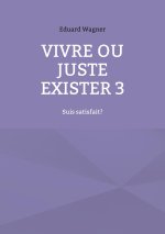 Vivre ou juste exister 3