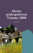 Meine prakognitiven Traume 2008