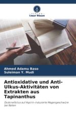 Antioxidative und Anti-Ulkus-Aktivitäten von Extrakten aus Tapinanthus