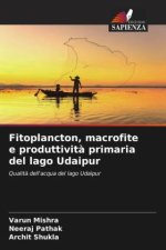 Fitoplancton, macrofite e produttivit? primaria del lago Udaipur