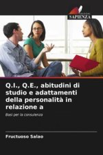 Q.I., Q.E., abitudini di studio e adattamenti della personalit? in relazione a