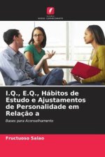 I.Q., E.Q., Hábitos de Estudo e Ajustamentos de Personalidade em Relaç?o a