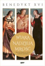 Wiara, nadzieja, miłość Przewodnik po życiu chrześcijańskim