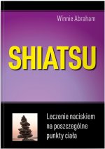 Shiatsu Leczenie naciskiem na poszczególne punkty ciała