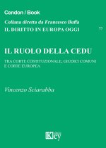 ruolo della CEDU. Tra Corte Costituzionale giudici comuni e Corte Europea