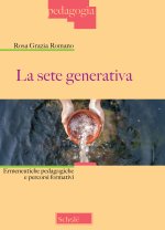 sete generativa. Ermeneutiche pedagogiche e percorsi formativi