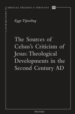 The Sources of Celsus’s Criticism of Jesus:
