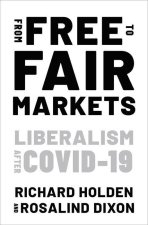 From Free to Fair Markets Liberalism after Covid (Hardback)