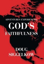 Adventures Experiencing God's Faithfulness