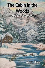 Cabin in the Woods and Other Short Stories