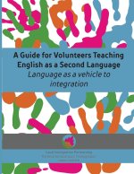 Guide for Volunteers Teaching English as a Second Language