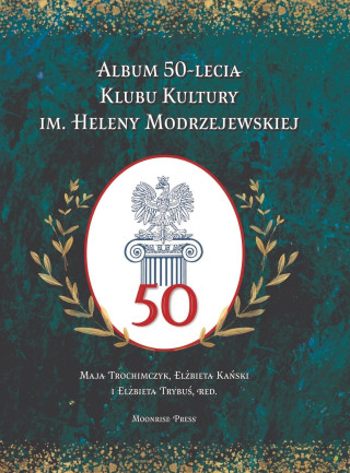 Album 50-lecia Klubu Kultury im. Heleny Modrzejewskiej