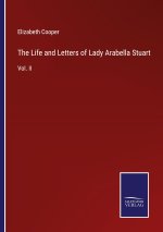 Life and Letters of Lady Arabella Stuart
