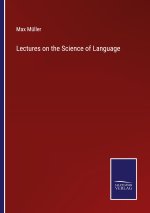 Lectures on the Science of Language