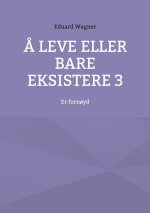 A leve eller bare eksistere 3