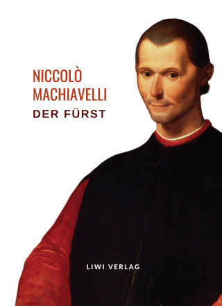 Niccol? Machiavelli: Der Fürst. Vollständige Neuausgabe
