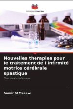 Nouvelles thérapies pour le traitement de l'infirmité motrice cérébrale spastique