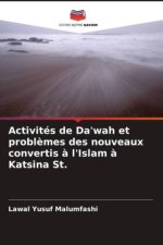 Activités de Da'wah et probl?mes des nouveaux convertis ? l'Islam ? Katsina St.