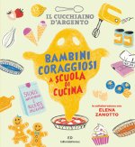 Cucchiaino d'Argento. Bambini coraggiosi a scuola di cucina