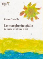 margherite gialle. La pazzia che alberga in noi