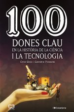 100 dones clau en la hist.ria de la ciència i la tecnologia