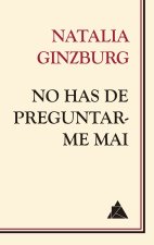 No has de preguntar-me mai