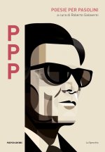 P.P.P. Poesie per Pasolini