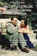 coppia esemplare. Santa Gianna Beretta e Pietro Molla. Il loro cammino coniugale e il loro messaggio oggi