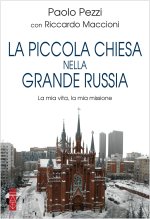 piccola Chiesa nella grande Russia. La mia vita, la mia missione