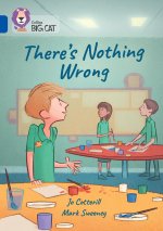 There's Nothing Wrong