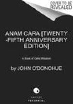 Anam Cara [Twenty-Fifth Anniversary Edition]: A Book of Celtic Wisdom