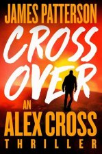 Triple Cross: The Greatest Alex Cross Thriller Since Kiss the Girls