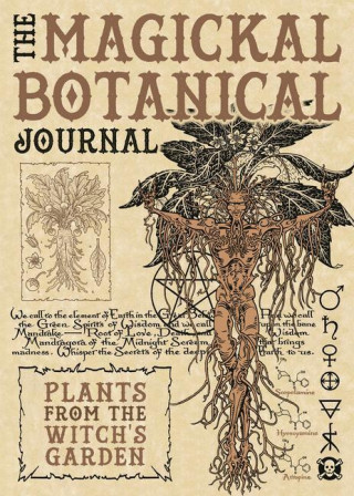 The Magickal Botanical Journal: Plants from the Witch's Garden