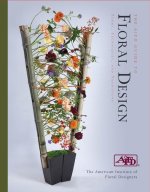 AIFD Guide to Floral Design: Terms, Techniques and Traditions