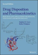 Drug Disposition and Pharmacokinetics - Principles  and Applications for Medicine, Toxicology and Biotechnology 2e