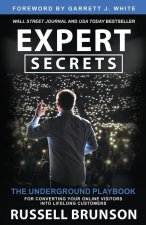 Expert Secrets: The Underground Playbook