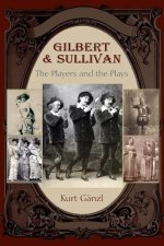 Gilbert and Sullivan: The Players and the Plays