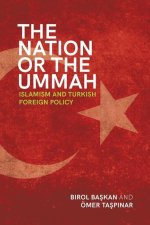 The Nation or the Ummah: Islamism and Turkish Foreign Policy