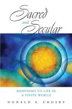 Sacred and Secular: Responses to Life in a Finite World