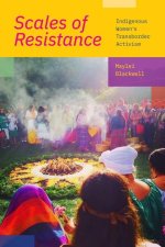 Scales of Resistance: Indigenous Women's Transborder Activism