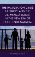 Immigration Crisis in Europe and the U.S.-Mexico Border in the New Era of Heightened Nativism