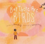 But There Are Birds!