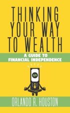 Thinking Your Way to Wealth