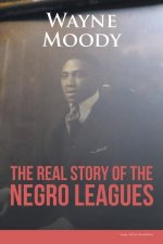 Real Story of The Negro Leagues