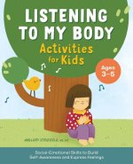 Listening to My Body Activities for Kids: Social-Emotional Skills to Build Self-Awareness and Express Feelings
