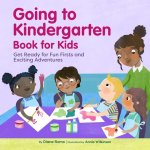 Going to Kindergarten Book for Kids: Get Ready for Fun Firsts and Exciting Adventures