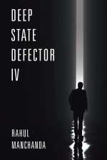 Deep State Defector IV