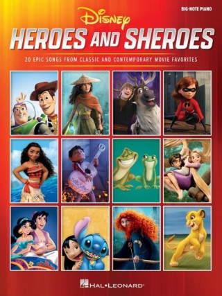 Disney Heroes and Sheroes: 20 Epic Songs from Classic and Contemporary Movie Favorites Arranged for Big-Note Piano with Lyrics