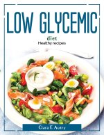 Low Glycemic Diet: Healthy recipes