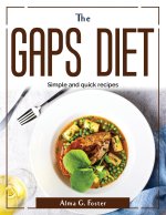The GAPS diet: Simple and quick recipes